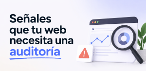 Señales de que tu web necesita una auditoría SEO